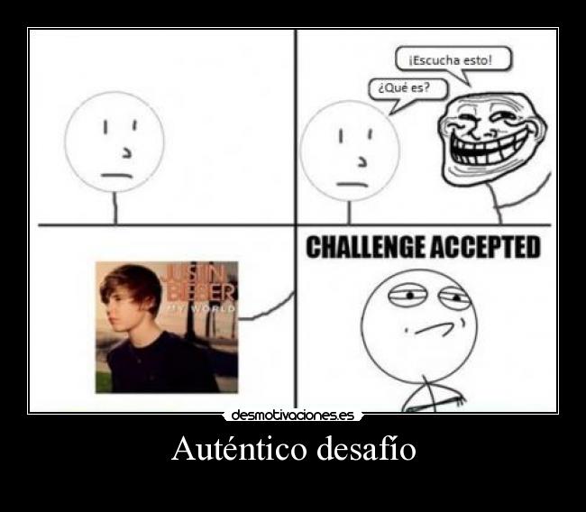 carteles tortura cool face challenge accepted justin bieber desafio desmotivaciones