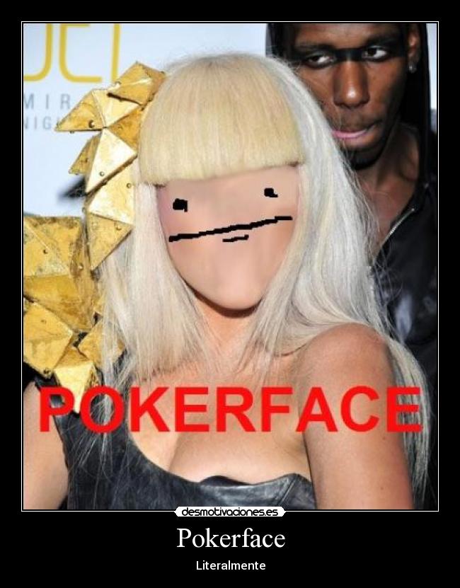 Pokerface - Literalmente