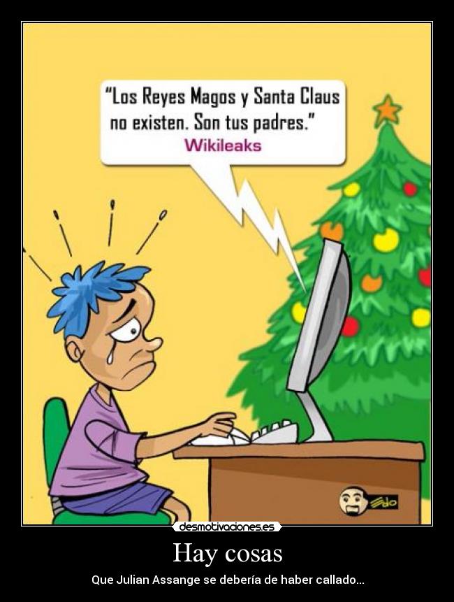 Hay cosas - Que Julian Assange se debería de haber callado...