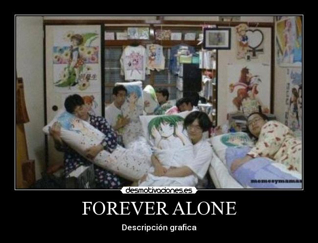 FOREVER ALONE - Descripción grafica