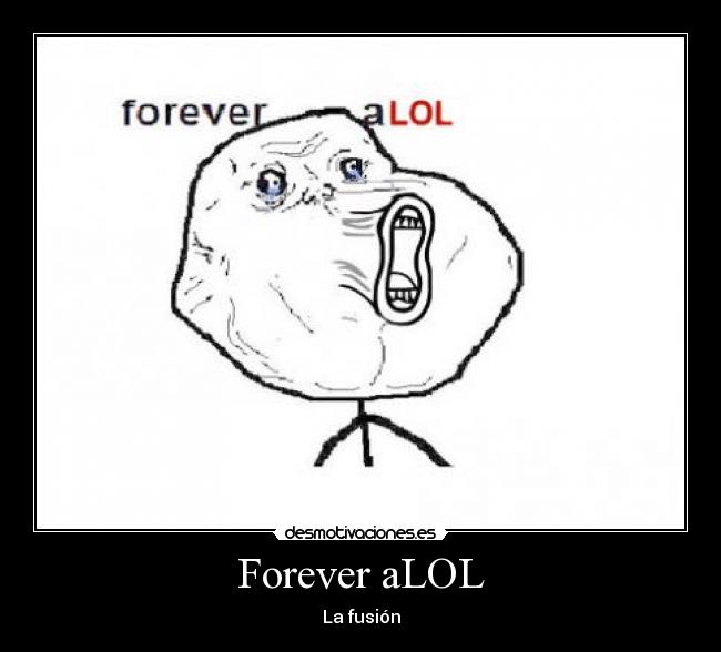 Forever aLOL - La fusión