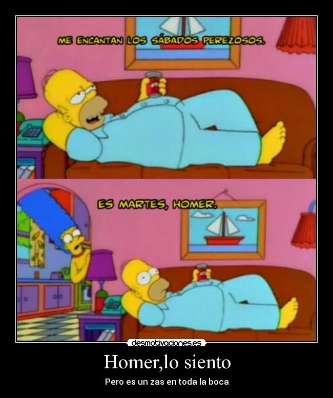 Homer,lo siento - Pero es un zas en toda la boca