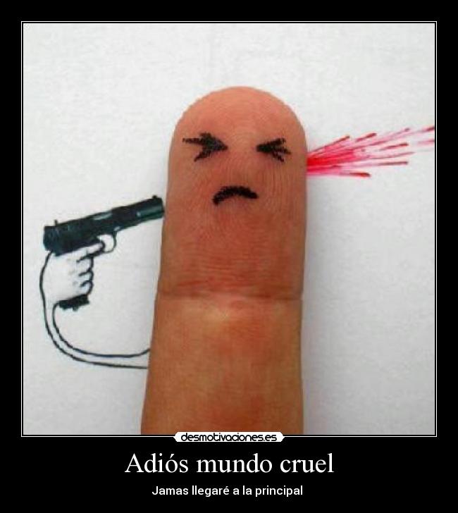 Adiós mundo cruel -