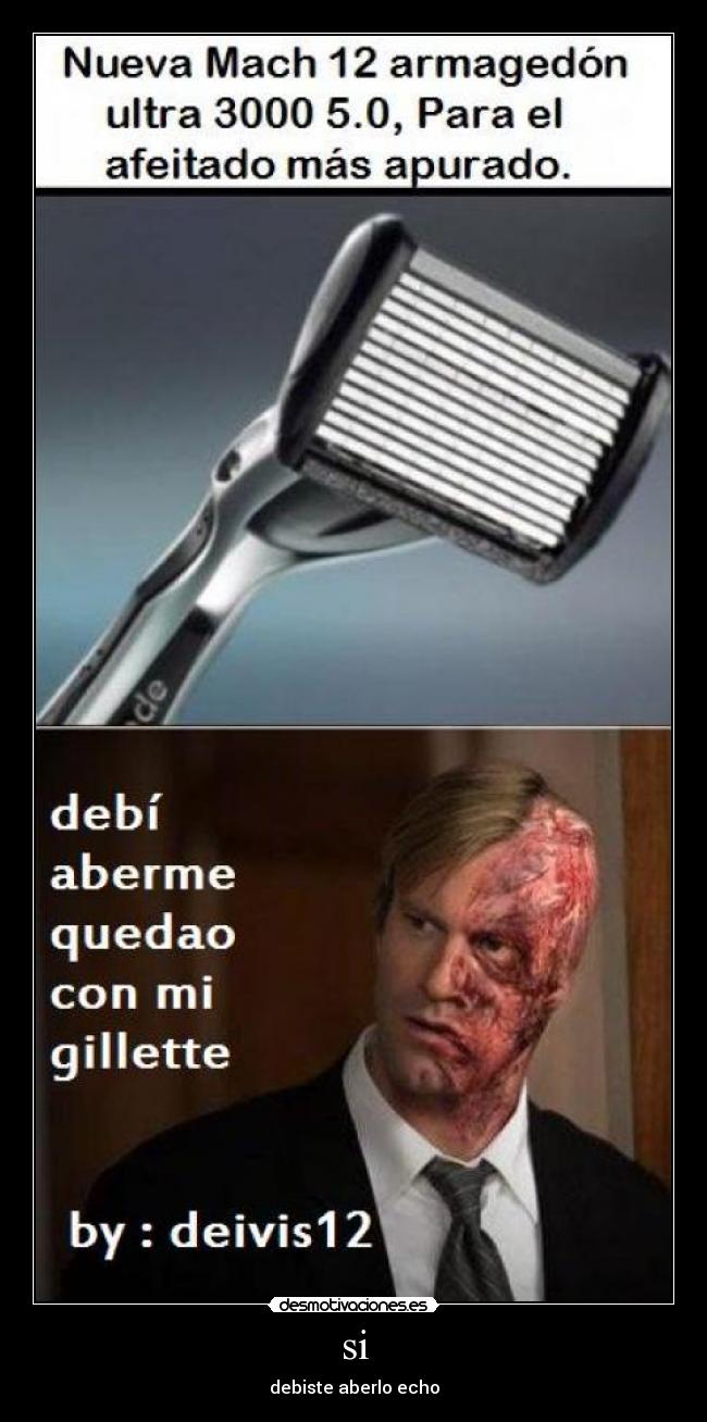 si - debiste aberlo echo