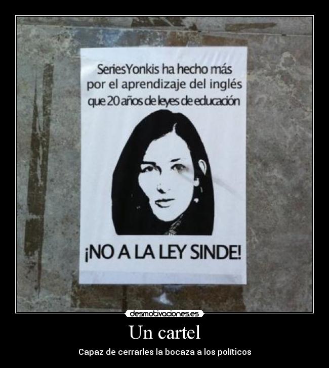 Un cartel - Capaz de cerrarles la bocaza a los políticos
