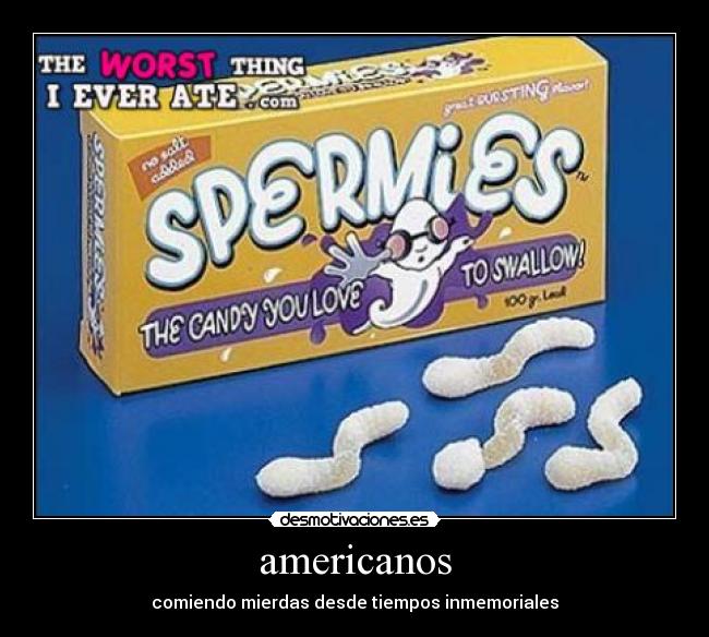 americanos - comiendo mierdas desde tiempos inmemoriales