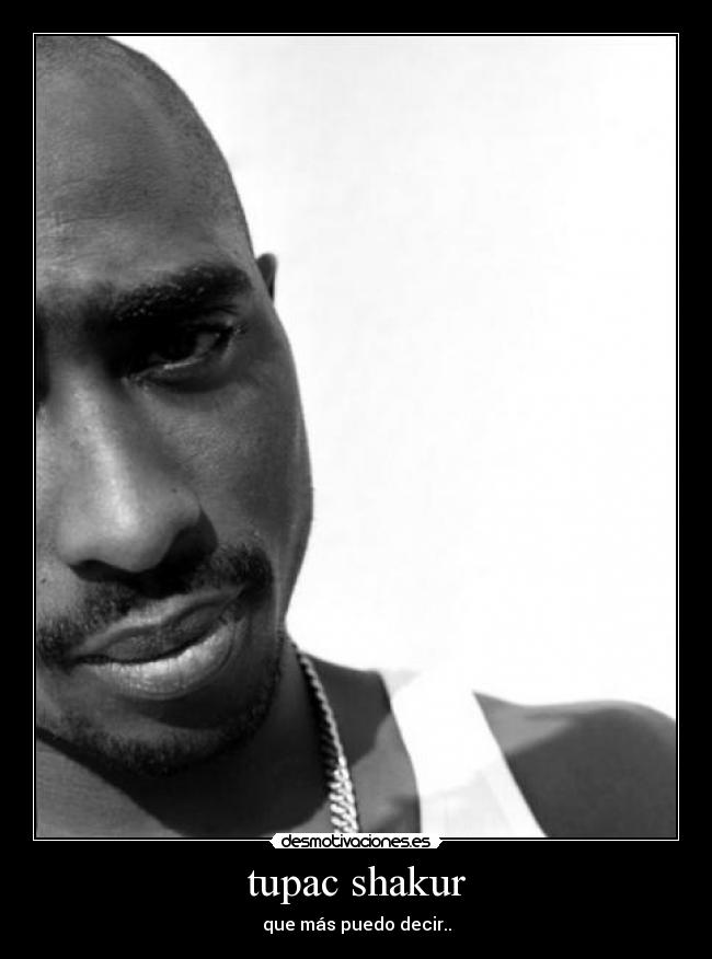 tupac shakur - que más puedo decir..