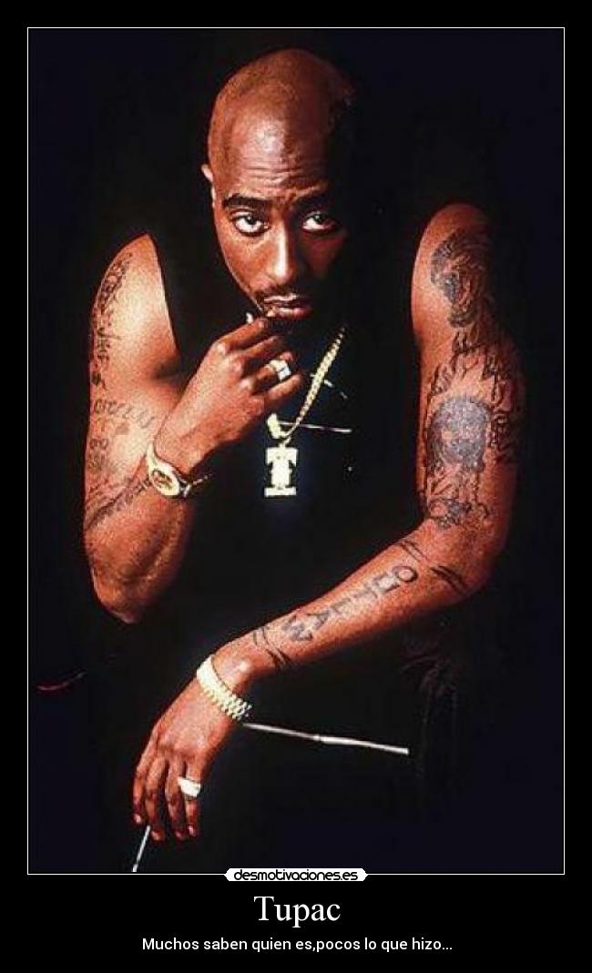Tupac - Muchos saben quien es,pocos lo que hizo...