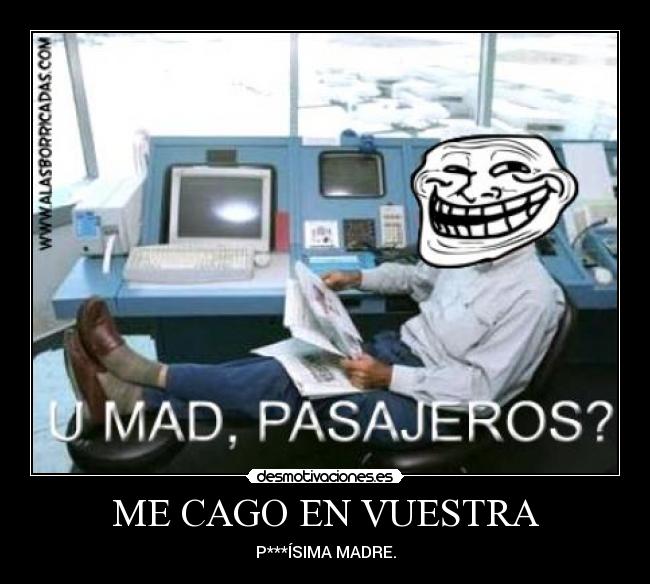 ME CAGO EN VUESTRA -
