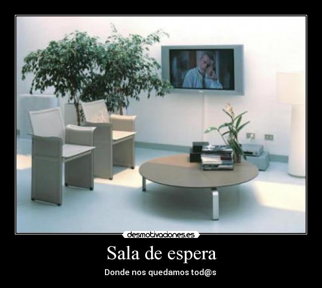 Sala de espera - Donde nos quedamos tod@s
