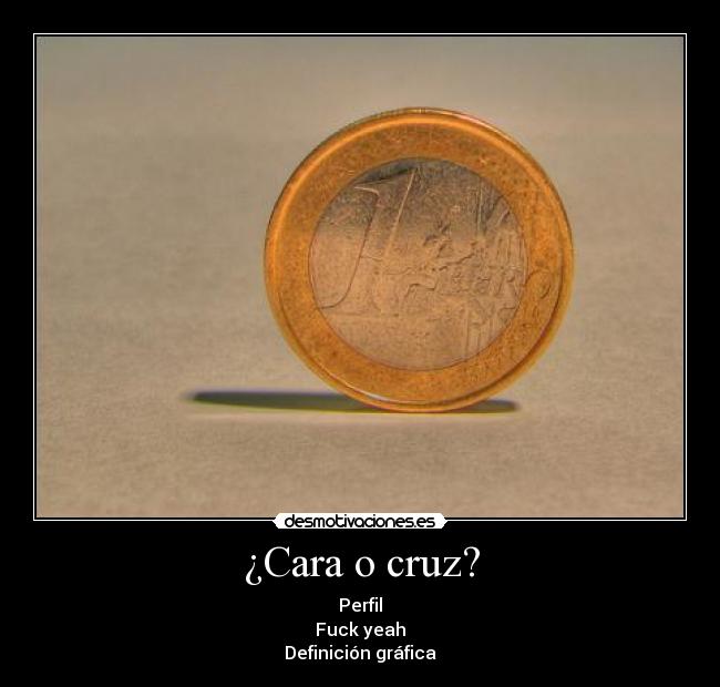 ¿Cara o cruz? -