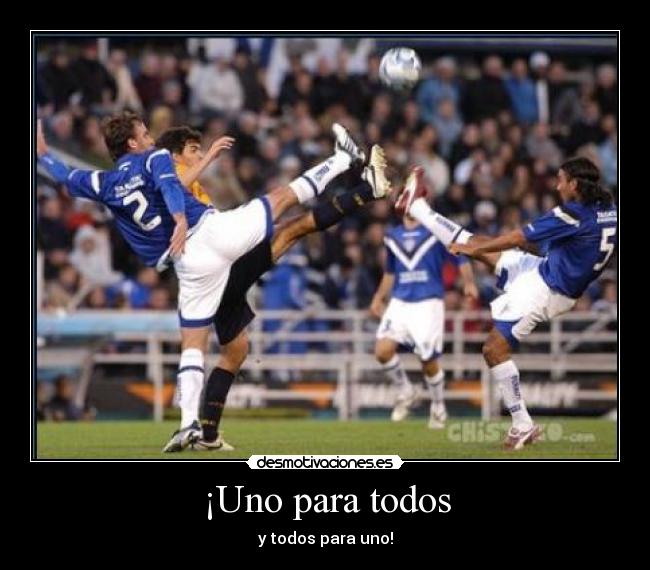 ¡Uno para todos - y todos para uno!