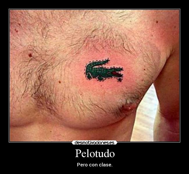 Pelotudo - Pero con clase.