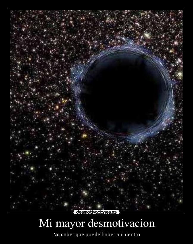 Mi mayor desmotivacion - No saber que puede haber ahi dentro