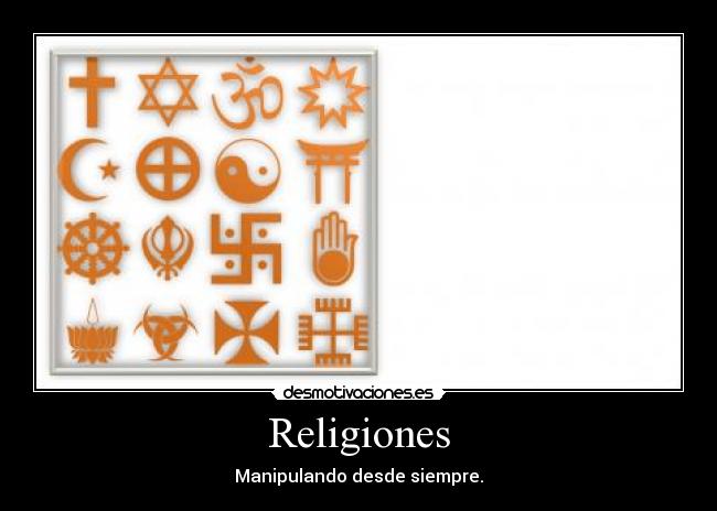 Religiones - Manipulando desde siempre.
