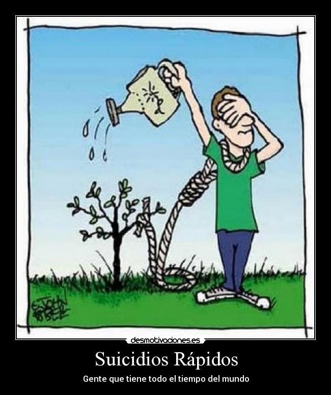 Suicidios Rápidos - Gente que tiene todo el tiempo del mundo