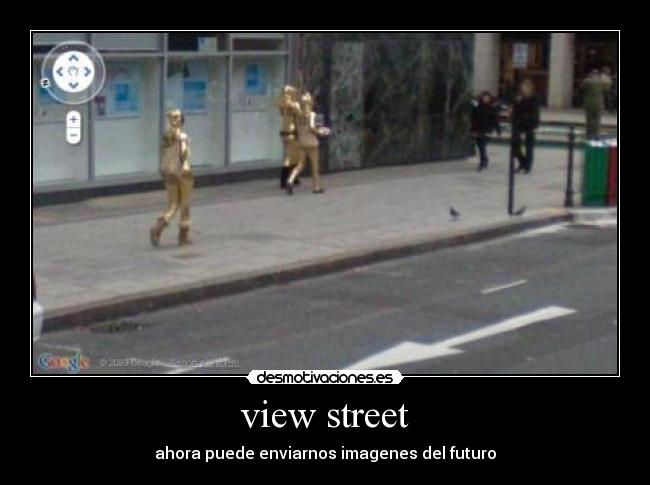 view street - ahora puede enviarnos imagenes del futuro