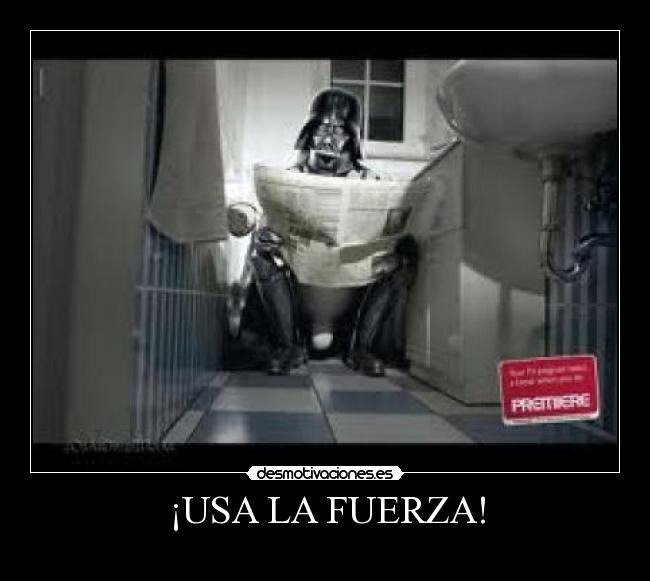 ¡USA LA FUERZA! -