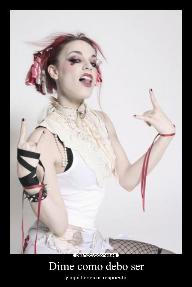 Dime como debo ser - y aqui tienes mi respuesta