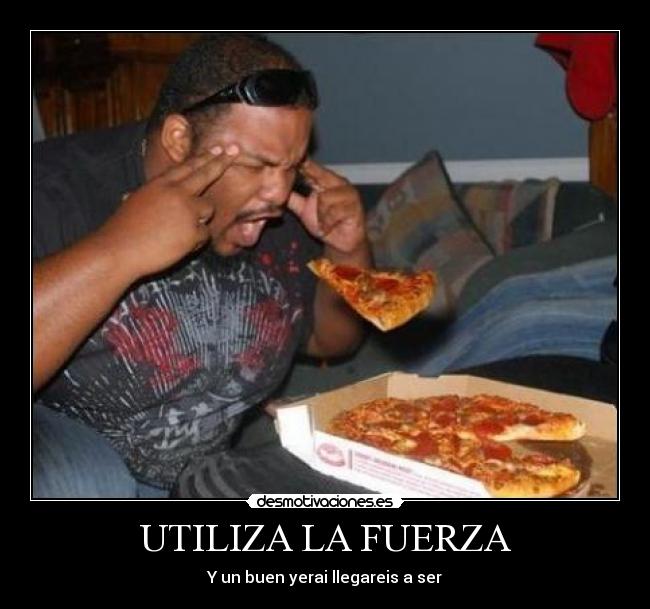 UTILIZA LA FUERZA - 