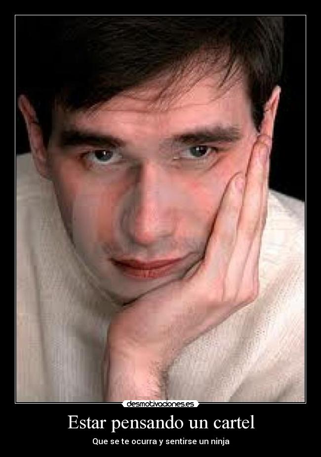 Estar pensando un cartel -