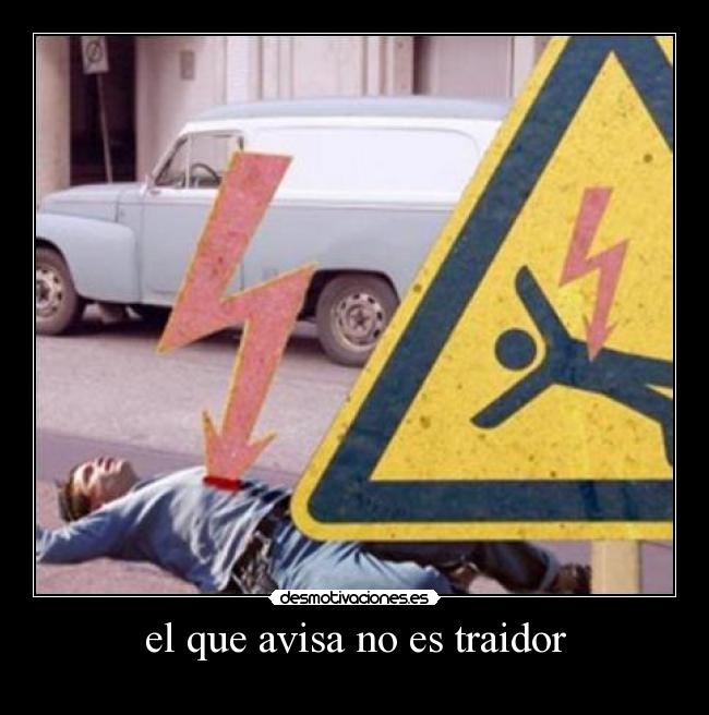 el que avisa no es traidor -
