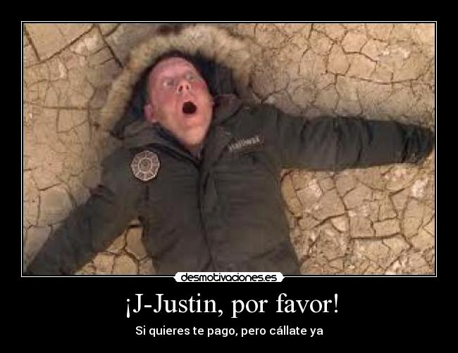 ¡J-Justin, por favor! - Si quieres te pago, pero cállate ya