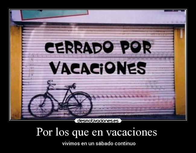 Por los que en vacaciones -