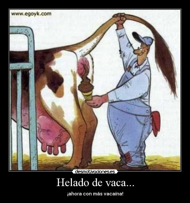 Helado de vaca... -