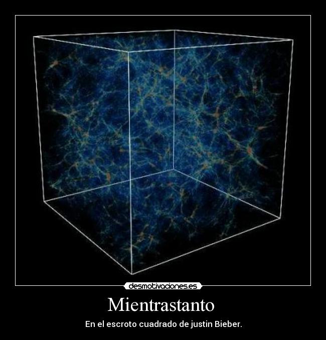 Mientrastanto - En el escroto cuadrado de justin Bieber.