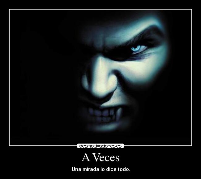 A Veces - Una mirada lo dice todo.