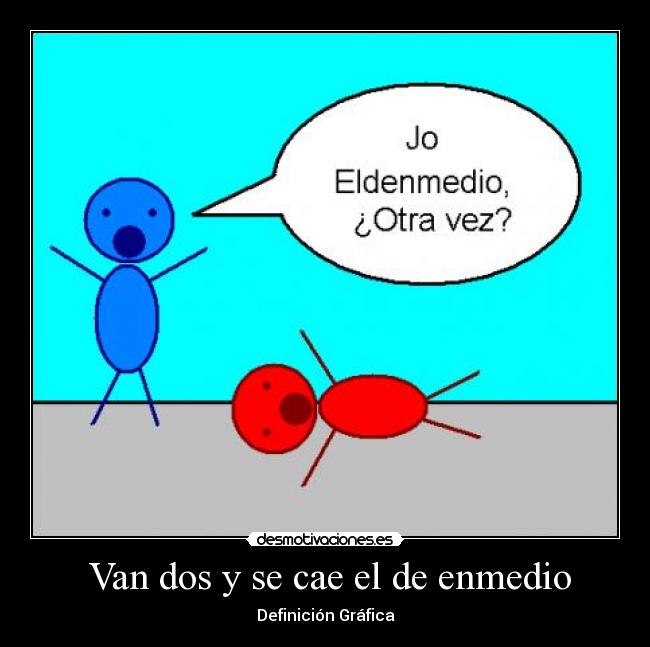 carteles van dos se cae el de en medio chiste definicion grafica desmotivaciones