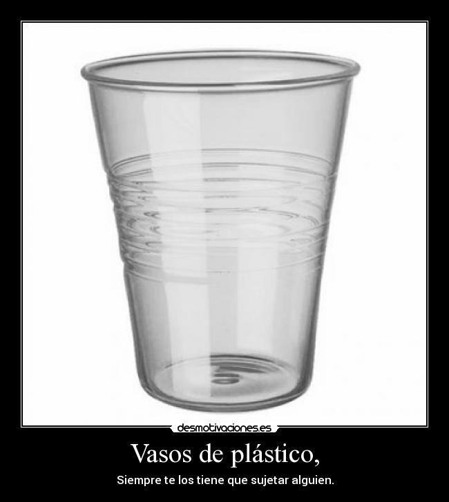 Vasos de plástico, -