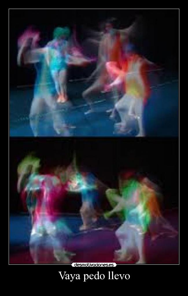 Vaya pedo llevo - 