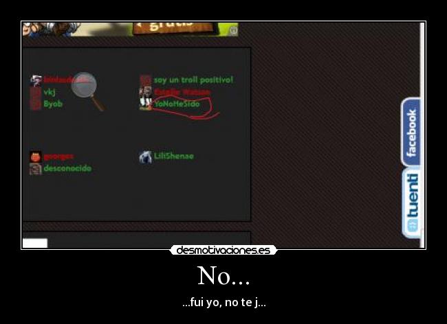 No... - ...fui yo, no te j...