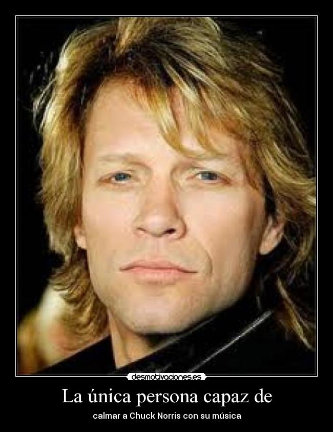 La única persona capaz de - calmar a Chuck Norris con su música