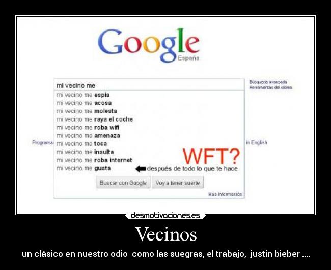 Vecinos - un clásico en nuestro odio como las suegras, el trabajo, justin bieber ....