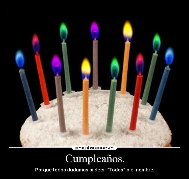 Cumpleaños. -
