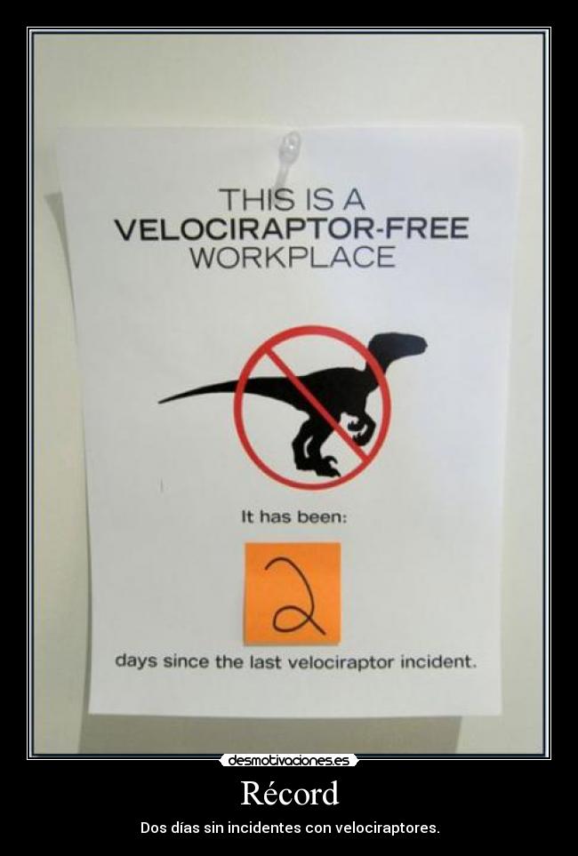 Récord - Dos días sin incidentes con velociraptores.