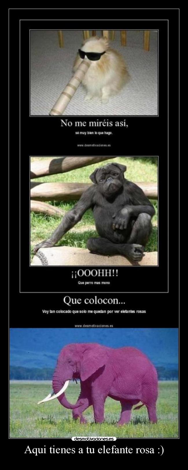 Aqui tienes a tu elefante rosa :) -