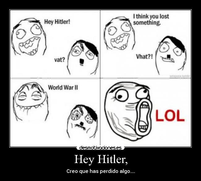 Hey Hitler, -