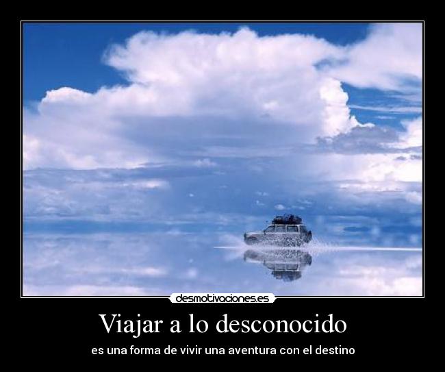Viajar a lo desconocido - es una forma de vivir una aventura con el destino