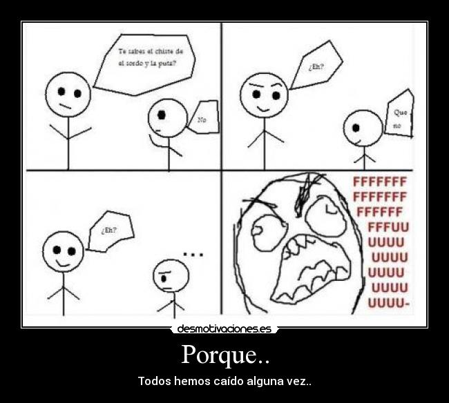 Porque.. - Todos hemos caído alguna vez..