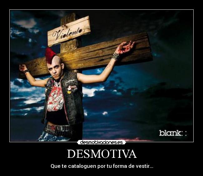 DESMOTIVA - Que te cataloguen por tu forma de vestir...
