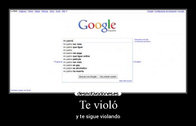 Te violó - y te sigue violando