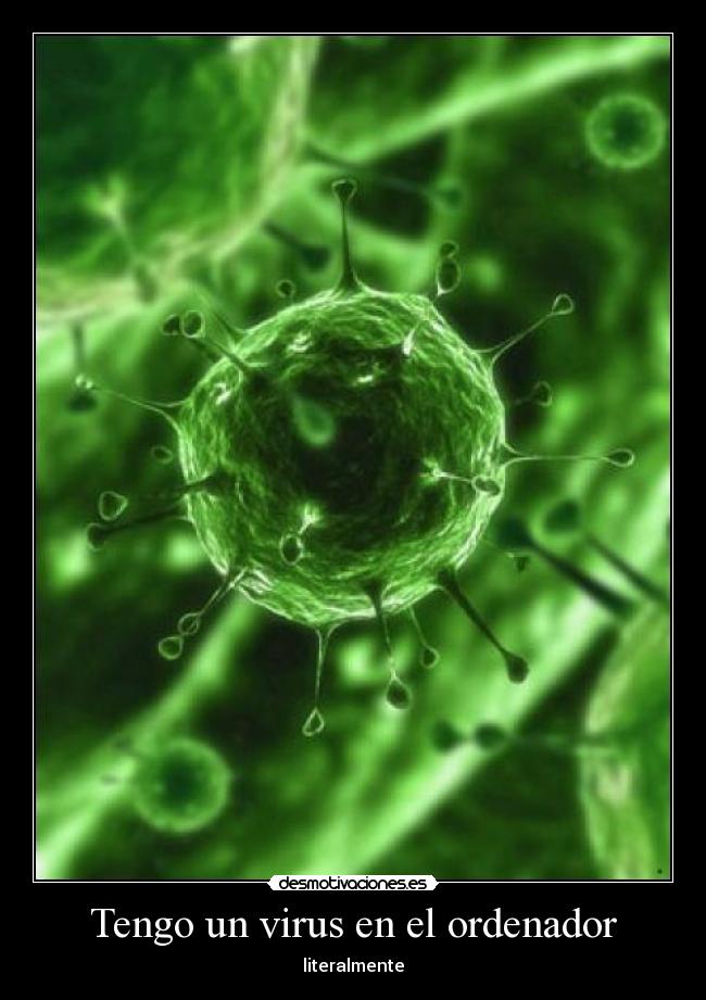 carteles virus ordenador literal desmotivaciones