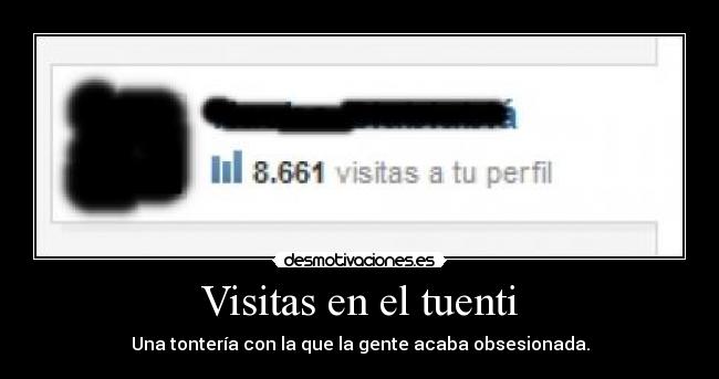 Visitas en el tuenti - Una tontería con la que la gente acaba obsesionada.