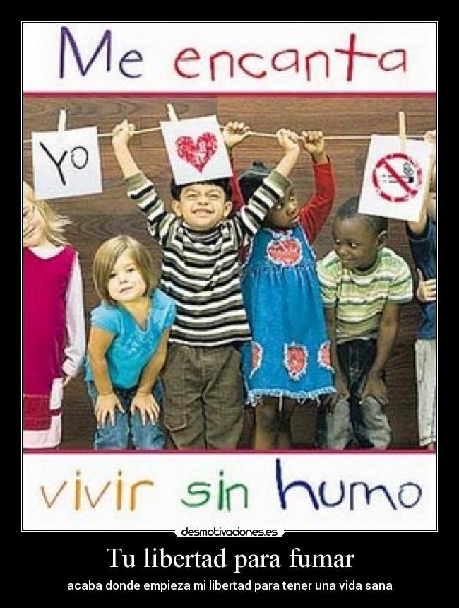 carteles libertad fumar malo insano desmotivaciones