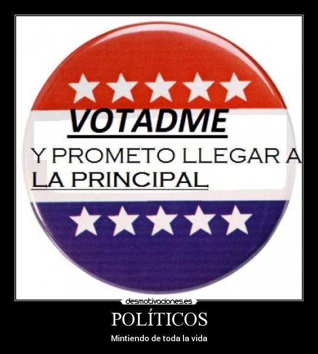 carteles politica mentir polla sucia tag no se que poner problem voteis porfavor negativo desmotivaciones