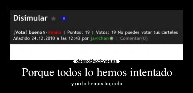 Porque todos lo hemos intentado -